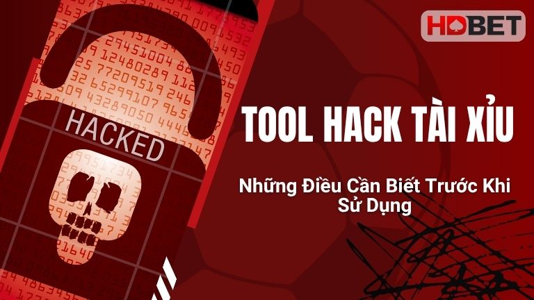 Tool Hack Tài Xỉu: Những Điều Cần Biết Trước Khi Sử Dụng