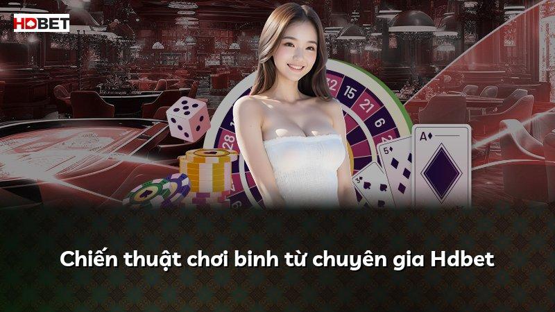 Chiến thuật chơi binh từ chuyên gia Hdbet