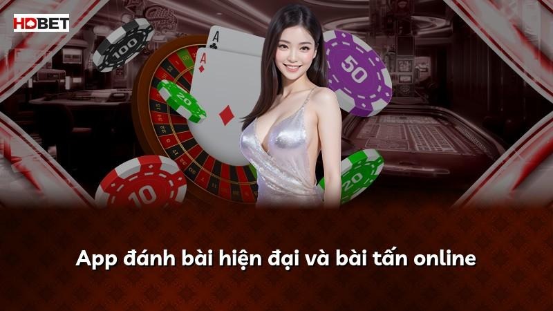 App đánh bài hiện đại và bài tấn online