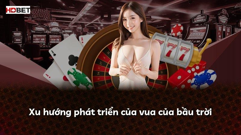 Xu hướng phát triển của vua của bầu trời