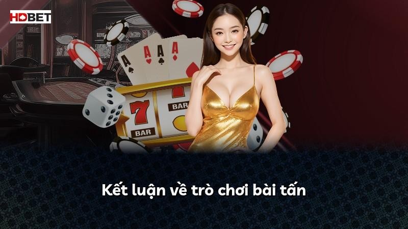 Kết luận về trò chơi bài tấn