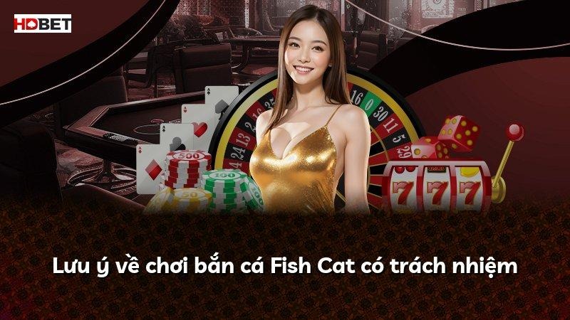 Lưu ý về chơi bắn cá Fish Cat có trách nhiệm