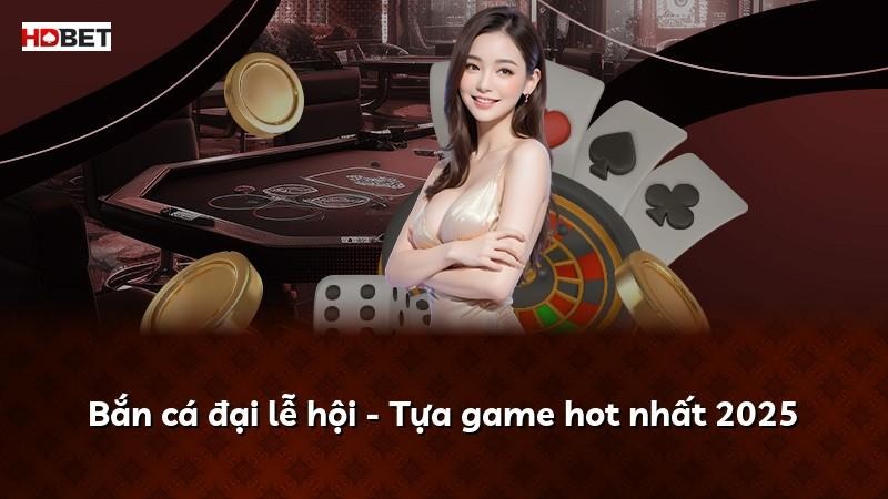 Bắn cá đại lễ hội – Tựa game hot nhất 2025