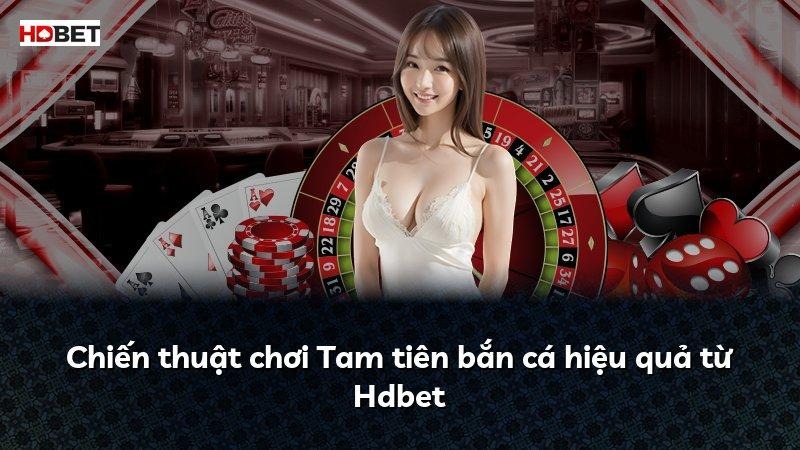 Chiến thuật chơi Tam tiên bắn cá hiệu quả từ Hdbet