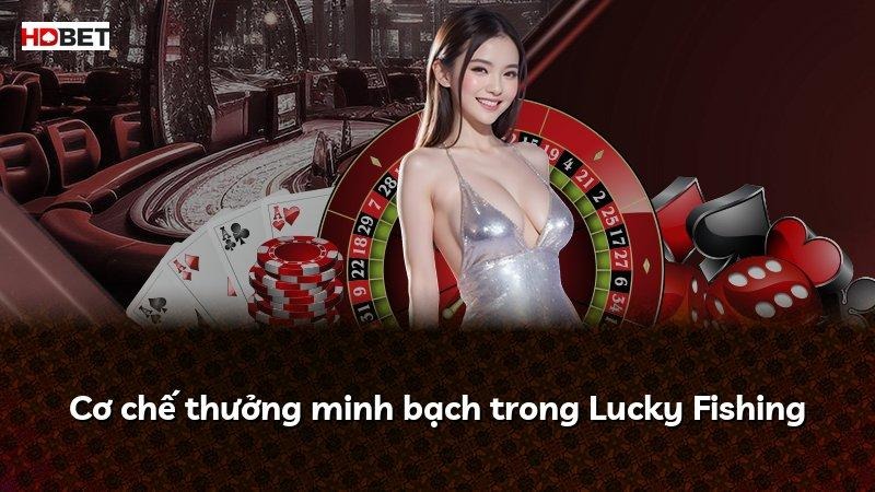 Cơ chế thưởng minh bạch trong Lucky Fishing
