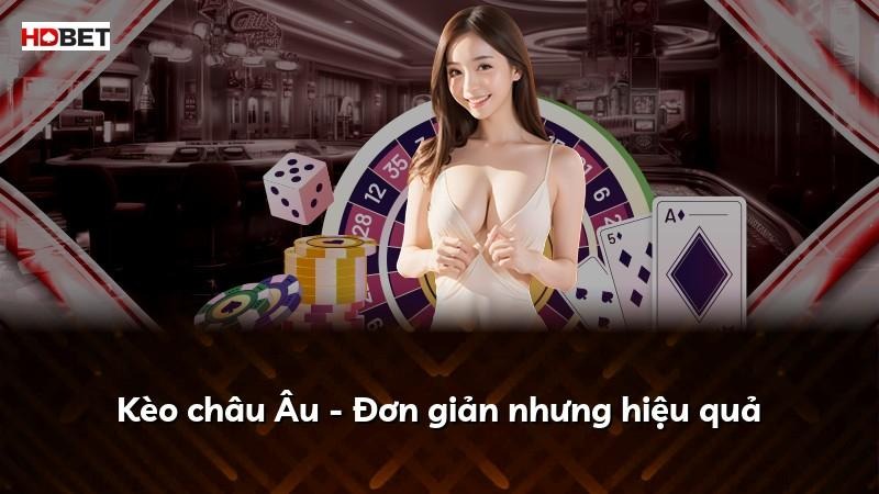 Kèo châu Âu – Đơn giản nhưng hiệu quả