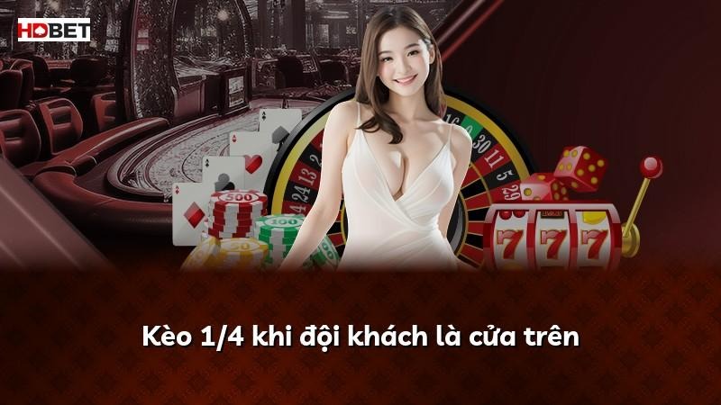 Kèo 1/4 khi đội khách là cửa trên