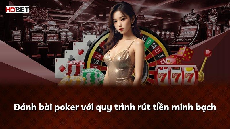 Đánh bài poker với quy trình rút tiền minh bạch