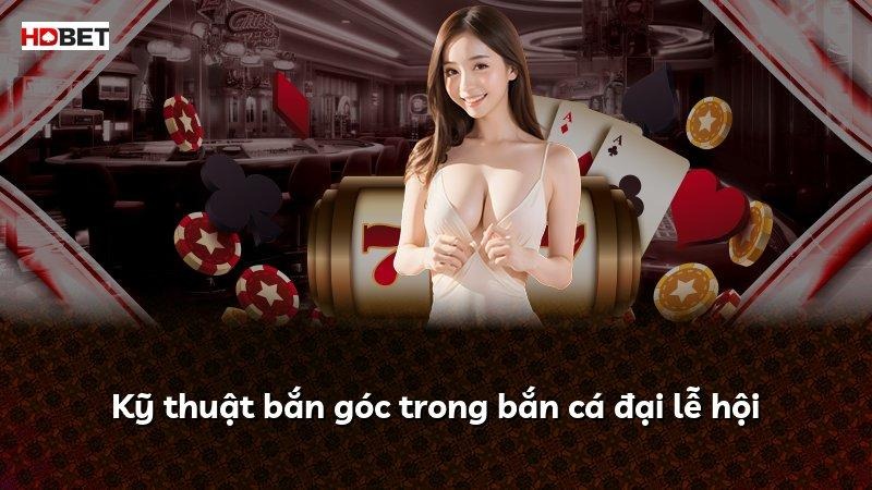 Kỹ thuật bắn góc trong bắn cá đại lễ hội