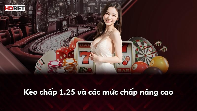 Kèo chấp 1.25 và các mức chấp nâng cao