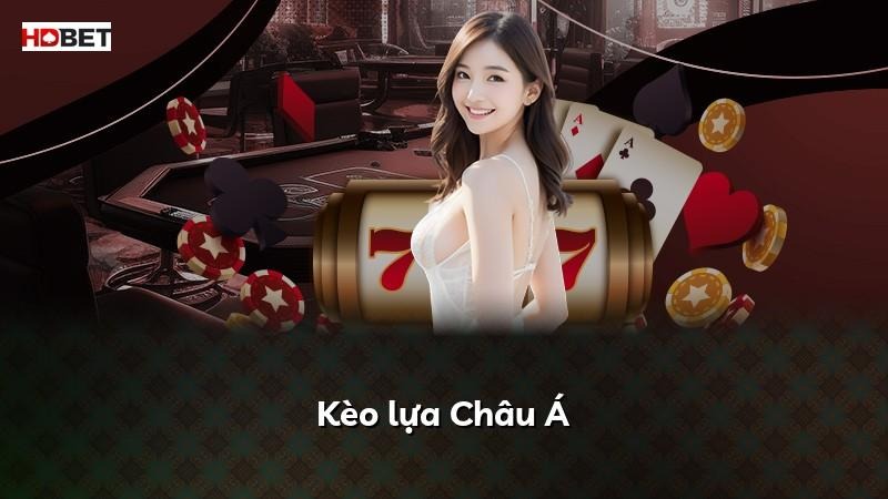 Kèo lựa Châu Á